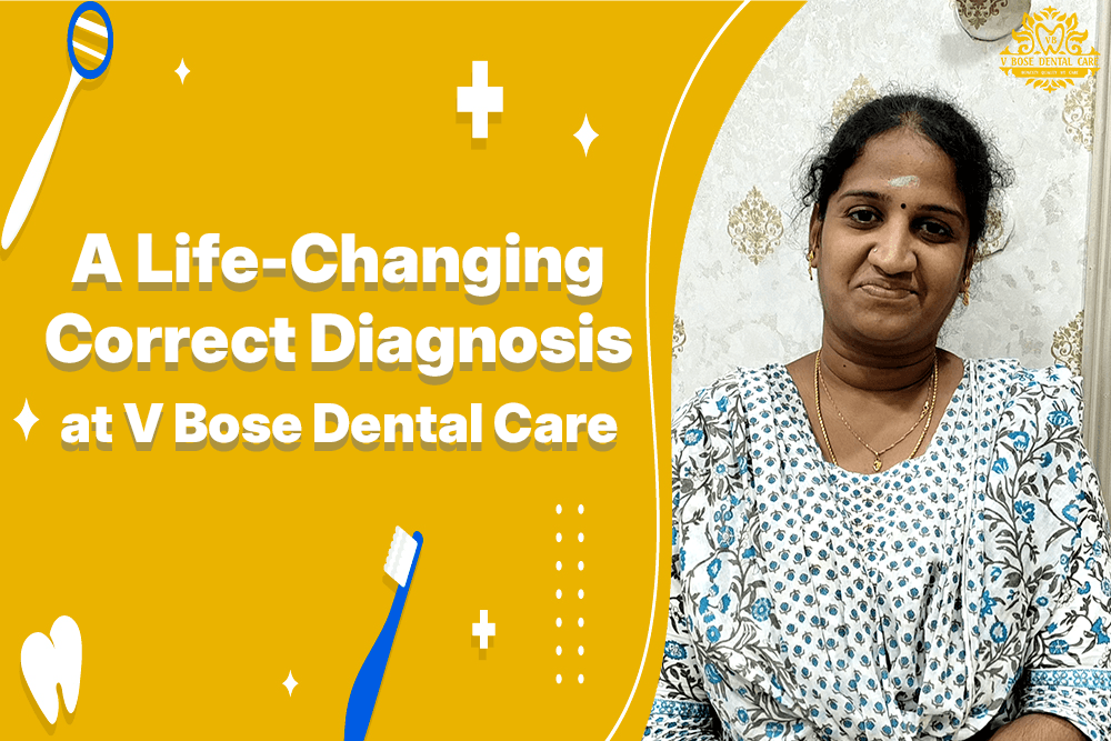 V Bose Dental Care Proper Dental Diagnosis Changed a Mother's Life at V Bose Dental Care
